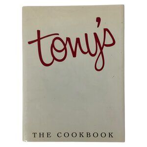 Tonys The Cookbook Signed By George Fuermann Houston Restaurant 1986 Hardcover